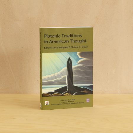 Platonic Traditions in American Thought <br> Ed. by Jay A. Bregman & Melanie B. Mineo