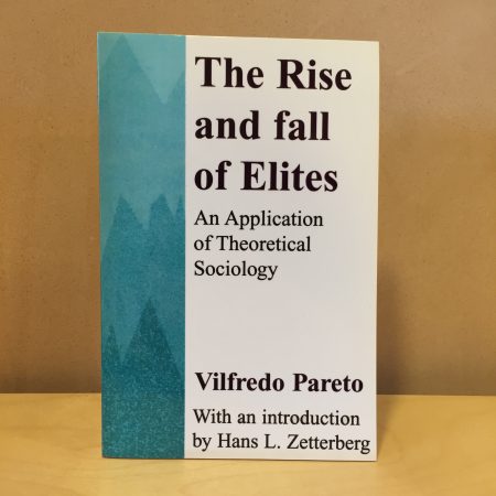 Pareto, Vilfredo <br> The Rise and Fall of Elites