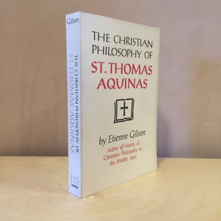 Gilson, Etienne <br> The Christian Philosophy of St. Thomas Aquinas